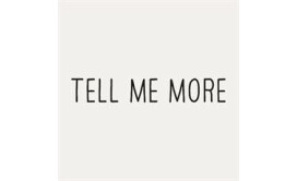 Tell Me More Tell Me More